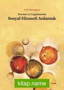 Kuram ve Uygulamada Sosyal Hizmeti Anlamak