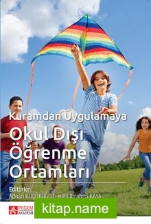 Kuramdan Uygulamaya Okul Dışı Öğrenme Ortamları