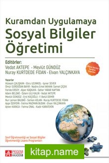 Kuramdan Uygulamaya Sosyal Bilgiler Öğretimi