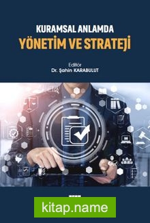 Kuramsal Anlamda Yönetim ve Strateji