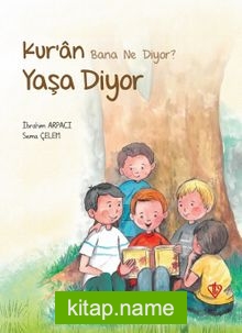 Kur’an Bana Ne Diyor? Yaşa Diyor