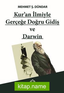 Kuran İlmiyle Gerçeğe Doğru Gidiş ve Darwin