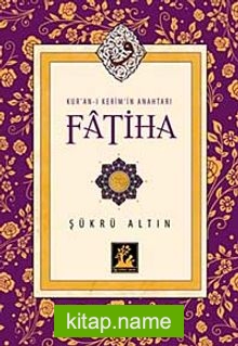Kur’an-ı Kerim’in Anahtarı Fatiha