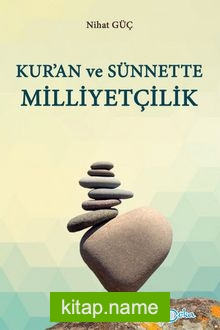 Kur’an ve Sünnette Milliyetçilik