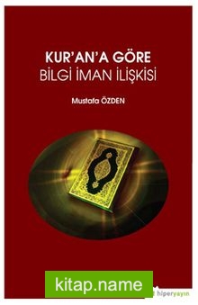 Kur’an’a Göre Bilgi İman İlişkisi