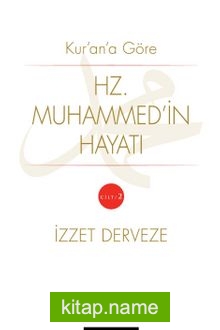 Kur’an’a Göre Hz. Muhammed’in Hayatı (2.Cilt )