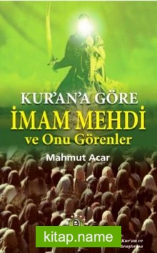 Kur’an’a Göre İmam Mehdi ve Onu Görenler