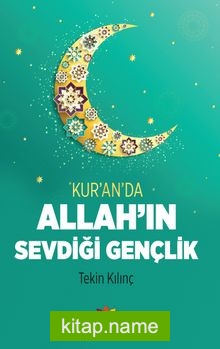 Kur’an’da Allah’ın Sevdiği Gençlik