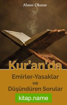 Kur’an’da Emirler-Yasaklar ve Düşündüren