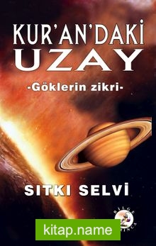 Kur’an’daki Uzay  Göklerin Zikri