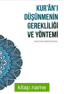 Kur’an’ı Düşünmenin Gerekliliği ve Yöntemi