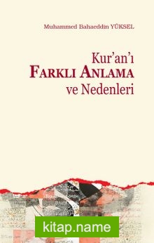 Kur’an’ı Farklı Anlama ve Nedenleri