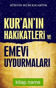 Kur’an’ın Hakikatleri ve Emevi Uydurmaları