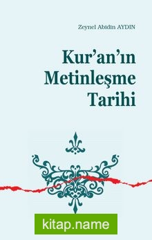 Kur’an’ın Metinleşme Tarihi