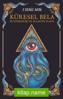 Küresel Bela Putpereslik ve Allah’ın Planı