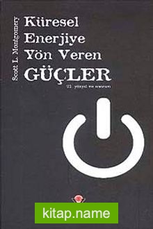 Küresel Enerjiye Yön Veren Güçler (Ciltsiz)