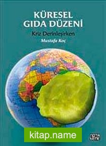 Küresel Gıda Düzeni Kriz Derinleşirken