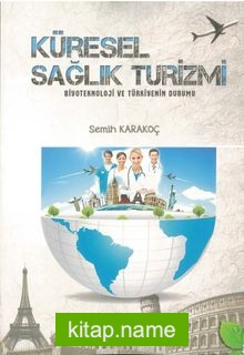 Küresel Sağlık Turizmi Biyoteknoloji ve Türkiyenin Durumu