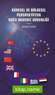 Küresel ve Bölgesel Perspektiften Doğu Akdeniz Güvenliği