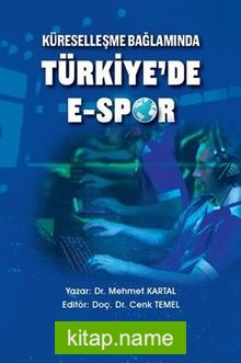 Küreselleşme Bağlamında Türkiye’de E-Spor