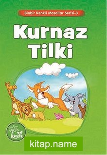 Kurnaz Tilki / Binbir Renkli Masallar Serisi -3