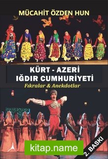 Kürt – Azeri Iğdır Cumhuriyeti  Fıkralar – Anekdotlar