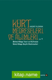 Kürt Medreseleri ve Alimleri (Cilt 1) / Teori ve Müfredat – Beylik Medreseleri