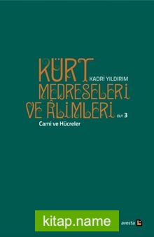 Kürt Medreseleri ve Alimleri (Cilt 3) / Cami ve Hücreler