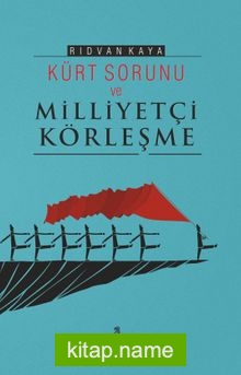 Kürt Sorunu ve Milliyetçi Körleşme