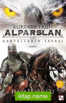 Kurtarıcı Ruh Alparslan Kartalların Savaşı