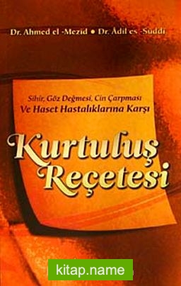 Kurtuluş Reçetesi  Sihir, Göz Değmesi, Cin Çarpması ve Haset Hastalıklarına Karşı