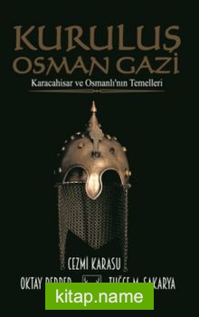 Kuruluş Osman Gazi Karacahisar ve Osmanlı’nın Temelleri