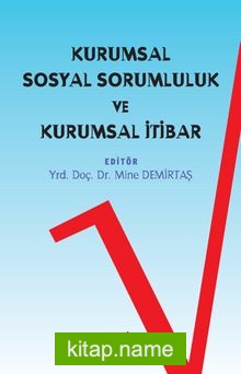 Kurumsal Sosyal Sorumluluk ve Kurumsal İtibar