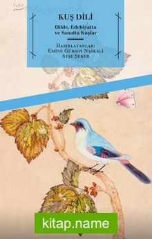 Kuş Dili Dilde, Edebiyatta ve Sanatta Kuşlar