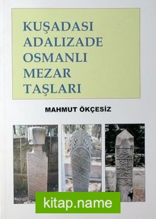 Kuşadası Adalızade Osmanlı Mezar Taşları (2-I-3)