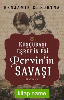 Kuşçubaşı Eşref’in Eşi Pervin’in Savaşı