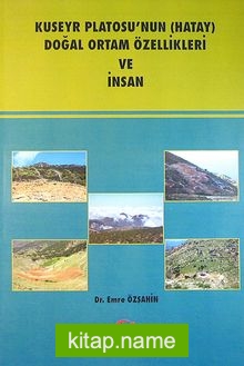 Kuseyr Platosu’nun (Hatay) Doğal Ortam Özellikleri ve İnsan