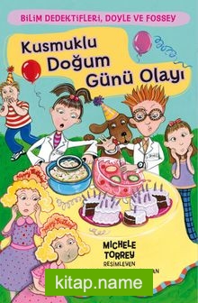 Kusmuklu Doğum Günü Olayı / Bilim Dedektifleri Doyle ve Fossey 4