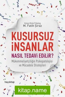 Kusursuz İnsanlar Nasıl Tedavi Edilir?