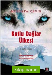 Kutlu Dağlar Ülkesi Göktürkler