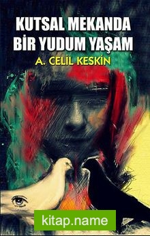 Kutsal Mekanda Bir Yudum Yaşam