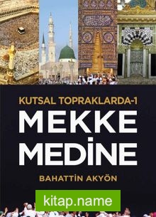 Kutsal Topraklarda 1 / Mekke Medine