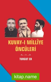 Kuvay-ı Milliye Öncüleri