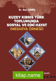 Kuzey Kıbrıs Türk Toplumunda Sosyal ve Dini Hayat (Mesarya Örneği)