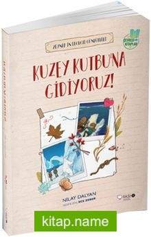 Kuzey Kutbu’na Gidiyoruz!