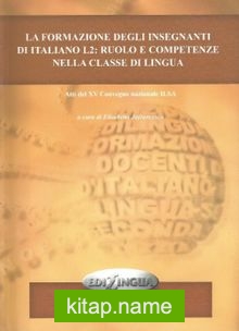 La Formazione Degli İnsegnanti Di İtaliano L2: Ruolo E Competenze Nella Classe Di Lingua