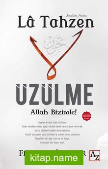 La Tahzen Üzülme Allah Bizimle!