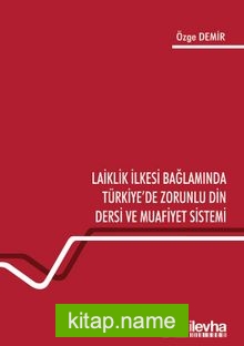 Laiklik İlkesi Bağlamında Türkiye’de Zorunlu Din Dersi ve Muafiyet Sistemi