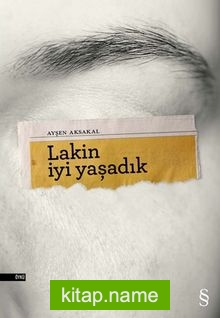 Lakin İyi Yaşadık