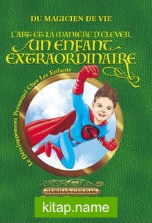 L’art Et La Manıère D’élever Un Enfant Extraordinaire Süper Çocuk Yetiştirmenin Sırları / Çocuklarda Kişisel Gelişim)